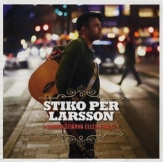 Stiko Per Larsson - Varken Stjärna Eller Frälst