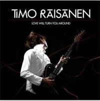 Timo Räisänen - Love Will Turn You Around - Limited