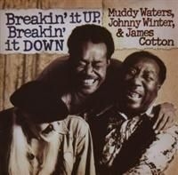 Waters Muddy Johnny Winter & James Cotto - Breakin' It Up, Breakin' It Down i gruppen CD / Blues,Jazz hos Bengans Skivbutik AB (648331)