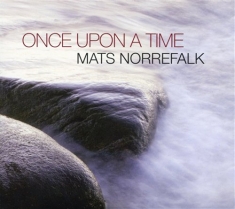 Mats Norrefalk Svenska Kammarorkest - Once Upon A Time