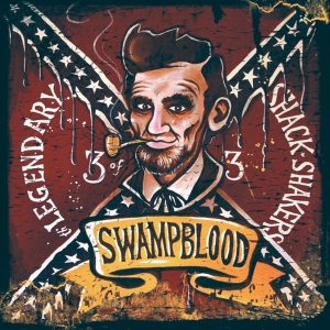 Legendary Shack*Shakers - Swampblood