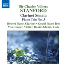 Stanford: Gould Trio - Clarinet Sonata, Piano Trio