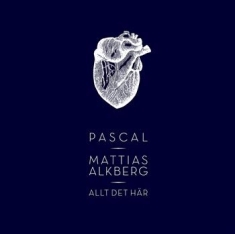 Pascal / Mattias Alkberg - Allt Det Här