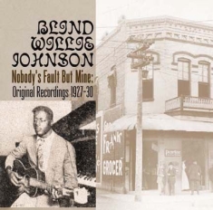 Johnson Blind Willie - Nobody's Fault But Mine
