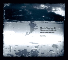 Marcin Wasilewski Trio Slawomir Kur - Faithful