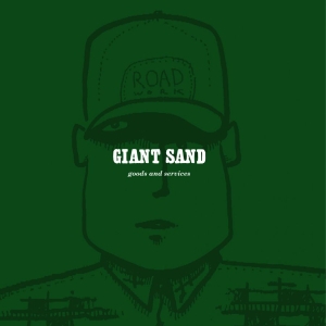 Giant Sand - Goods And Services (25Th Anniversar