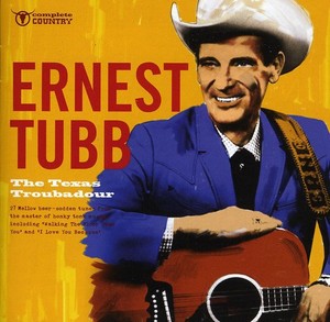 Tubb Ernest - Texas Troubadour