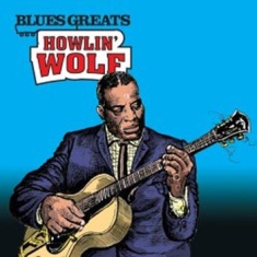 Howlin' Wolf - Blues Greats