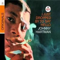 Hartman Johnny - I Just Dropped By To Say Hello