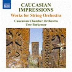 Caucasian Impressions - Caucasian Works For Chamber Orchest