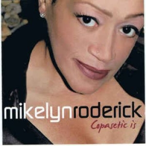 Mikelyn Roderick - Copasetic Is