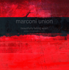 Marconi Union - Beautifully Falling Apart