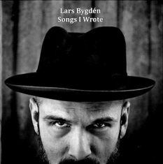 Bygdén Lars - Songs I Wrote - A Collection 1996-2