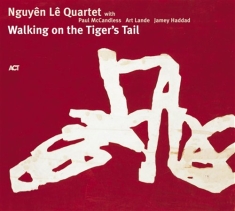 Nguyen Le Quartet - Walking On The Tiger's Tail