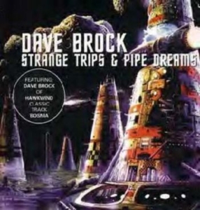 Dave Brock - Strange Trips And Pipe Dreams