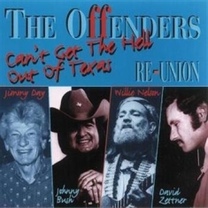 Nelson Willie & The Offenders - Re-Union - Can't Get The Hell Out O