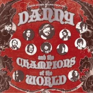 Danny And The Champions Of The Worl - Danny & The Champions Of The World