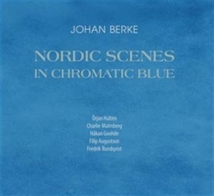 Johan Berke Upstairs Five - Nordic Scenes In Chromatic Blue