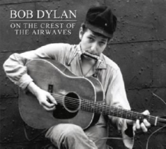Bob Dylan - On The Crest Of The Airwaves Vol. 1