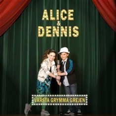 Alice & Dennis - Värsta Grymma Grejen