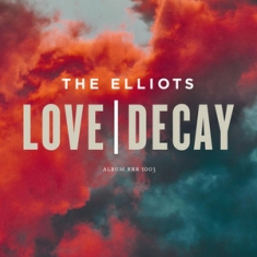 The Elliots - Love / Decay