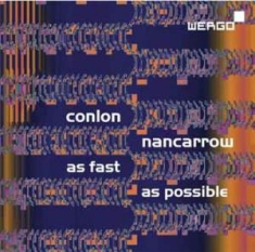 Nancarrow Conlon - As Fast As Possible