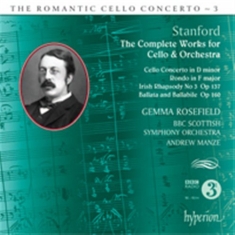 Stanford - The Romantic Cello Concerto Vol 3