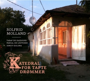 Molland Solfrid Feat. Taraf De Haid - Katedral For Tapte Drømmer