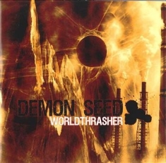Demon Seed - Worldthrasher