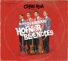 Chris Rea - The Return Of The Fabulous Hofner B