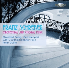 Schreker Franz - Orchestral And Choral Music