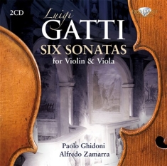 Gatti Luigi - Six Sonatas For Violin & Viola