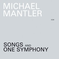 Mantler Michael - Songs And One Symphony