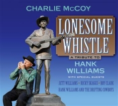 Mccoy Charlie - Tribute To Hank Williams: Lonesome