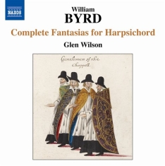 Byrd - Complete Fantasias For Harpsichord