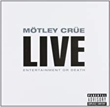 Mötley Crüe - Live: Entertainment Or Death