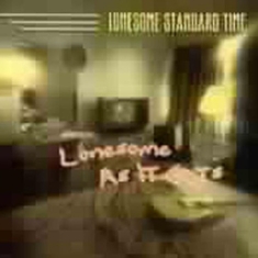 Lonesome Standard Time - Lonesome As It Gets
