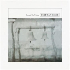 Dead Can Dance - Toward The Within (Remastered)