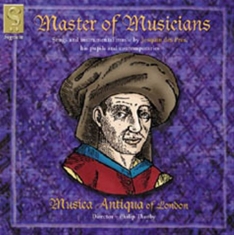 Musiqua Antiqua - Master Of Musicians: Josquin Des Pr