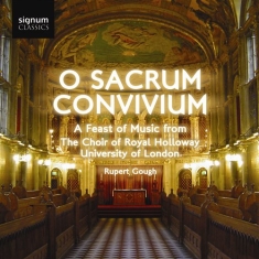The Choir Of Royal Holloway Univers - O Sacrum Convivium
