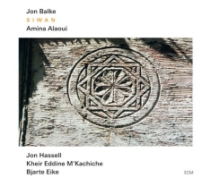 Jon Balke W/ Amina Alaoui Jon Hass - Siwan