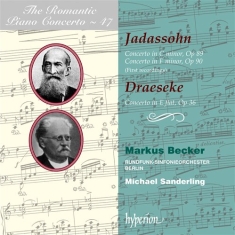 Jadassohn / Draeseke - Romantic Piano Concertos Vol 47