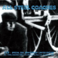 All Steel Coaches - 2 Cd Special Re-Issue, 20Th Anniver