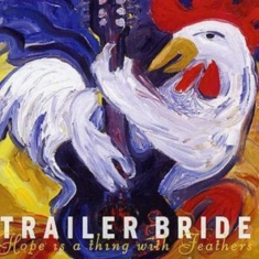 Trailer Bride - Hope Is A Thing With Feathers