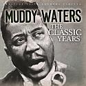 Waters Muddy - Classic Years i gruppen CD / Jazz hos Bengans Skivbutik AB (713918)
