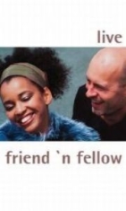 Friend 'n Fellow - Live