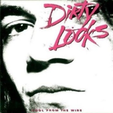 Dirty Looks - Cool Fromthe Wire