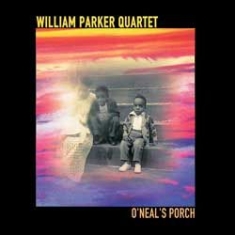 Parker William - O'neal's Porch i gruppen CD / Jazz/Blues hos Bengans Skivbutik AB (913111)