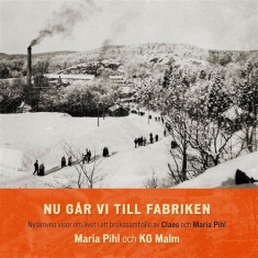 Maria Pihl Och Kg Malm - Nu Går Vi Till Fabriken