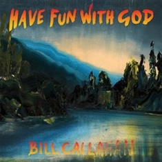 Callahan Bill - Have Fun With God